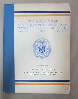 Official Book: Silver Jubilee Exposition of Greater City of New York, May 26-June 23, 1923