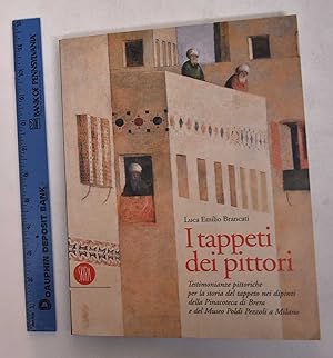 Image du vendeur pour I Tappeti dei Pittori: Testimonianze pittoriche per la storia del tappeto nei dipinti della Pinacoteca di Brera e del Museo Poldi Pezzoli a Milano mis en vente par Mullen Books, ABAA