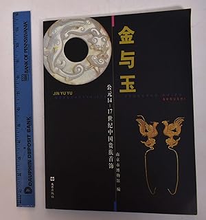 Jin Yu Yu: Gongyuan 14-17 Shiji Zhongguo Guizu Shoushi = Gold and Jade: Chinese Aristocratic Jewe...