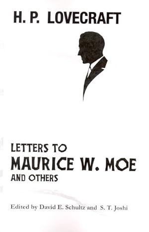 Seller image for H. P. Lovecraft: Letters to Maurice W. Moe and Others for sale by Ziesings