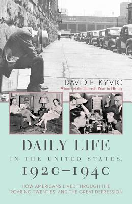 Seller image for Daily Life in the United States, 1920 1940: How Americans Lived Through the "Roaring Twenties" and the Great Depression (Paperback or Softback) for sale by BargainBookStores
