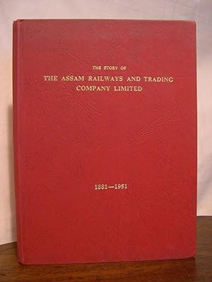 Seller image for THE STORY OF THE ASSAM RAILWAYS AND TRADING COMPANY LIMITED 1881-1951 for sale by Robert Gavora, Fine & Rare Books, ABAA