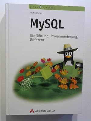 Bild des Verkufers fr MySQL. Einfhrung, Programmierung, Referenz. zum Verkauf von Buecherhof