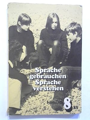 Sprache gebrauchen - Sprache verstehen. 8 RS.