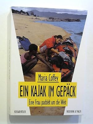 Immagine del venditore per Ein Kajak im Gepck. Eine Frau paddelt um die Welt. venduto da Buecherhof