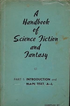 Bild des Verkufers fr A Handbook of Science Fiction and Fantasy. 2 volumes. Part 1: Introduction and main text, A-L. Part 2: Main text M-Z plus Apendices. zum Verkauf von Fundus-Online GbR Borkert Schwarz Zerfa