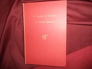 Seller image for A Century of Fisheries in North America. Special Publication No. 7. for sale by BookMine