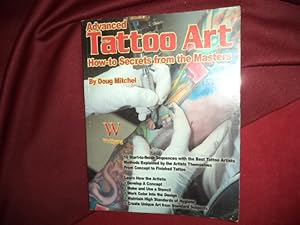 Bild des Verkufers fr Advanced Tattoo Art. How-to Secrets from the Masters. zum Verkauf von BookMine