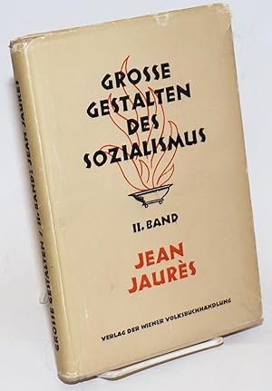 Jean Jaures, Aus seinen Reden und Schriften. Eingeleitet und ausgewahlt von Louis Levy; Ubersetzt...