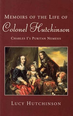 Bild des Verkufers fr Memoirs of The Life of Colonel Hutchinson zum Verkauf von Adelaide Booksellers