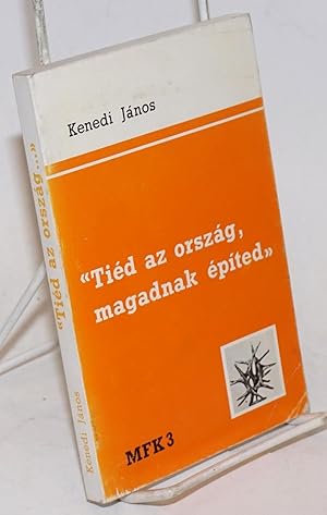 Seller image for Tied az orszag, magadnak epted--" szatirikus elbeszeles for sale by Bolerium Books Inc.