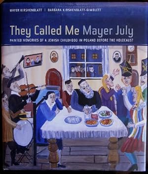 Seller image for They Called Me Mayer July. Painted memories of a Jewish childhood in Poland before the Holocaust. for sale by Antiquariat Seidel & Richter