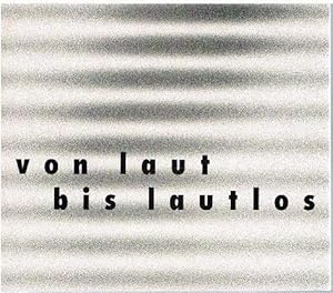 Seller image for Von laut bis lautlos. for sale by Antiquariat Bernd Preler