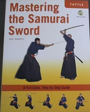 Seller image for Mastering the Samurai Sword: A Full-Color, Step-by-Step Guide for sale by Chapter 1