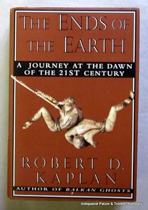 Seller image for The Ends of the Earth. A Journey at the Dawn of the 21st Century. New York, Random House, 1996. Mit Kartenskizzen. XIV, 476 S., 2 Bl. Or.-Hlwd. mit Schutzumschlag. (ISBN 0679431489). for sale by Jrgen Patzer