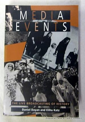 Seller image for Media Events. The Live Broadcasting of History. 2nd printing. Cambridge, Mass., Harvard University Press, 1994. XI, 306 S. Or.-Kart. (ISBN 0674559568). for sale by Jrgen Patzer