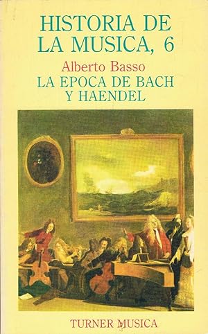 Imagen del vendedor de Historia de la Msica. Tomo 6. LA POCA DE BACH Y HAENDEL a la venta por Librera Torren de Rueda