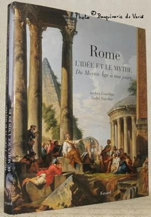 Image du vendeur pour Rome. L'ide et le mythe. Du Moyen Age  nos jours. mis en vente par Bouquinerie du Varis