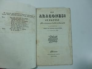 Gli Aragonesi in Napoli. Melodramma buffo in due atti da rappresentarsi nell'I. R. Teatro alla Sc...