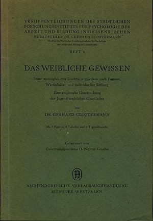 Das weibliche Gewissen,Seine mannigfaltigen Erscheinungsweisen nach Formen, Wertinhalten u. indiv...