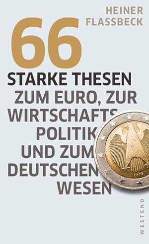 Seller image for 66 starke Thesen zum Euro, zur Wirtschaftspolitik und zum deutschen Wesen for sale by AHA-BUCH