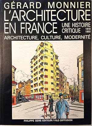 Imagen del vendedor de L'Architecture en France Une histoire critique 1918 1950 a la venta por A Balzac A Rodin