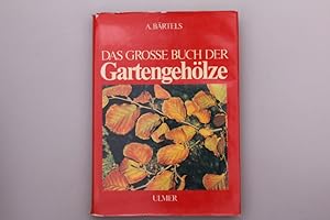 DAS GROSSE BUCH DER GARTENGEHÖLZE.