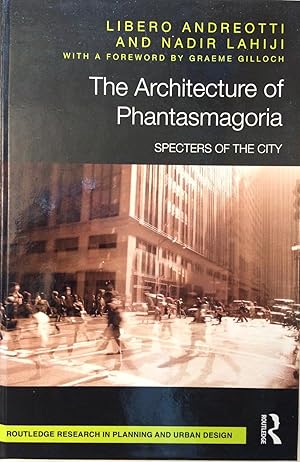 Seller image for The Architecture of Phantasmagoria Specters of the City for sale by A Balzac A Rodin