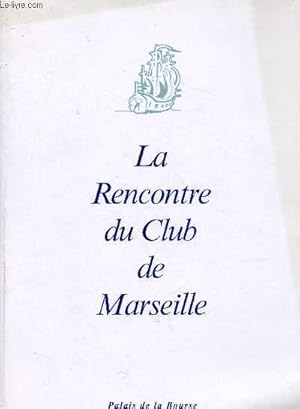 Bild des Verkufers fr La rencontre du Club de Marseille (24.25.26 novembre 1994) zum Verkauf von Le-Livre