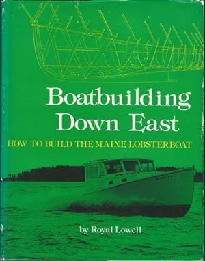 Boatbuilding Down East: How to Build the Maine Lobsterboat