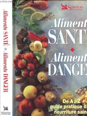 Image du vendeur pour Aliments sant, aliments danger / De A  Z guide pratique de la nourritaure saine mis en vente par Le-Livre