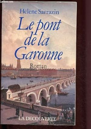 Image du vendeur pour Le pont de la Garonne mis en vente par Le-Livre