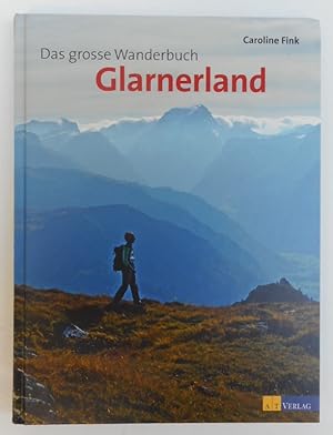 Seller image for Das grosse Wanderbuch Glarnerland. Mit zahlr. Karten u. Abb. for sale by Der Buchfreund