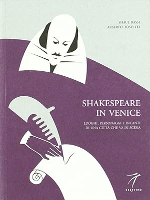 Seller image for Shakespeare in Venice. Luoghi, personaggi e incanti di una citt che va in scena for sale by Libro Co. Italia Srl