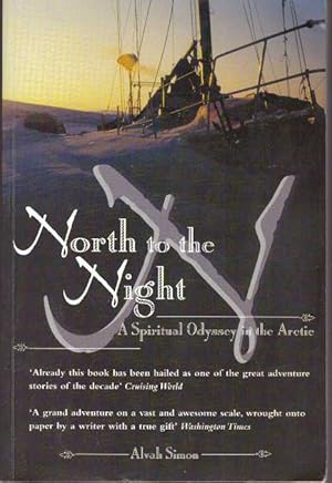 Imagen del vendedor de NORTH TO THE NIGHT; A Spiritual Odyssey in the Arctic a la venta por High-Lonesome Books