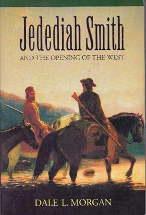 JEDEDIAH SMITH.; and the Opening of the West