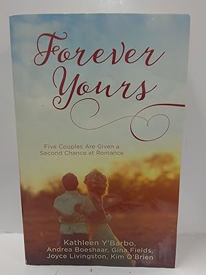 Seller image for Forever Yours: Five Couples Are Given a Second Chance at Romance for sale by Fleur Fine Books