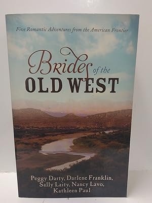 Immagine del venditore per Brides of the Old West: Five Romantic Adventures from the American Frontier venduto da Fleur Fine Books