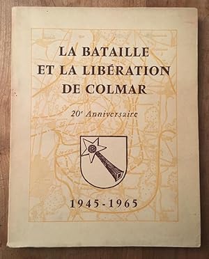 Bild des Verkufers fr La bataille et la libration de Colmar, 20me anniversaire zum Verkauf von Librairie des Possibles