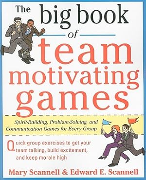 Immagine del venditore per The Big Book of Team-Motivating Games: Spirit-Building, Problem-Solving and Communication Games for Every Group (Paperback or Softback) venduto da BargainBookStores