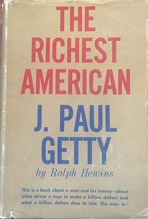 Image du vendeur pour The Richest American : J. Paul Getty mis en vente par Jay's Basement Books