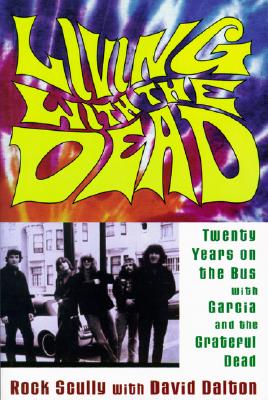 Image du vendeur pour Living with the Dead: Twenty Years on the Bus with Garcia and the Grateful Dead (Paperback or Softback) mis en vente par BargainBookStores