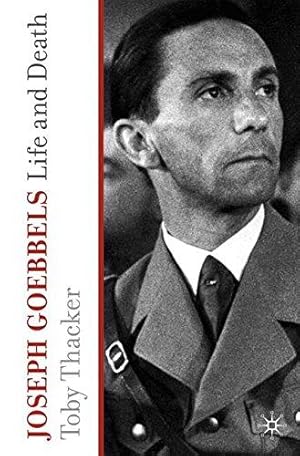Imagen del vendedor de Joseph Goebbels: Life and Death a la venta por Pali