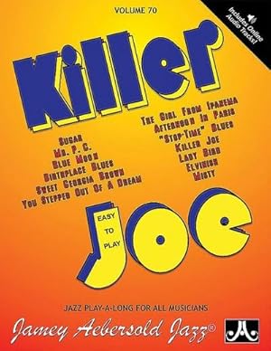 Seller image for Jamey Aebersold Jazz -- Killer Joe, Vol 70 : Easy to Play, Book & CD for sale by AHA-BUCH GmbH