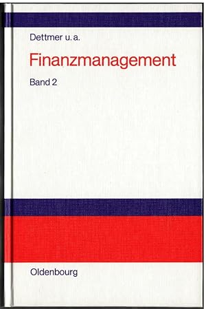 Immagine del venditore per Finanzmanagement; Teil: Bd. 2., Problemorientierte Darstellung von Harald Dettmer, Thomas Hausmann, Jrgen Rothlauf, Norbert Zdrowomyslaw venduto da Ralf Bnschen