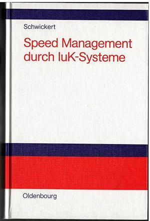 Seller image for Speed-Management durch IuK-Systeme. von Axel C. Schwickert for sale by Ralf Bnschen