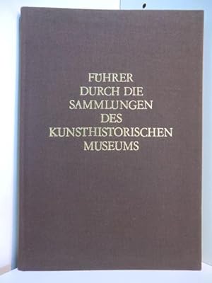 Seller image for Fhrer durch die Sammlungen des Kunsthistorischen Museums for sale by Antiquariat Weber