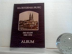 Klosterneuburg: Die Stadt.- 1860 - 1930 - Album.