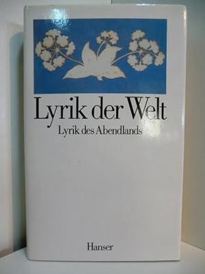 Bild des Verkufers fr Lyrik der Welt. Lyrik des Abendlands zum Verkauf von Antiquariat Weber