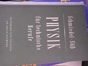 Physik für technische Berufe von Hans Schmiedel und Johannes Süss unter Mitarb. von . Bearb. von ...